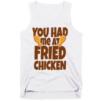 You Had Me At Fried Chicken Food Lover Tank Top