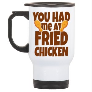 You Had Me At Fried Chicken Food Lover Stainless Steel Travel Mug