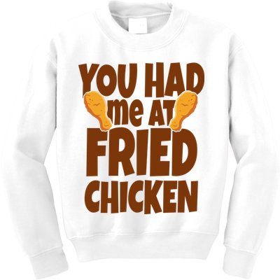 You Had Me At Fried Chicken Food Lover Kids Sweatshirt