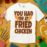 You Had Me At Fried Chicken Food Lover Kids T-Shirt