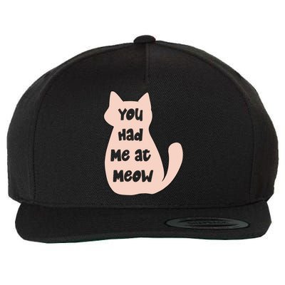 You Had Me At Meow Wool Snapback Cap