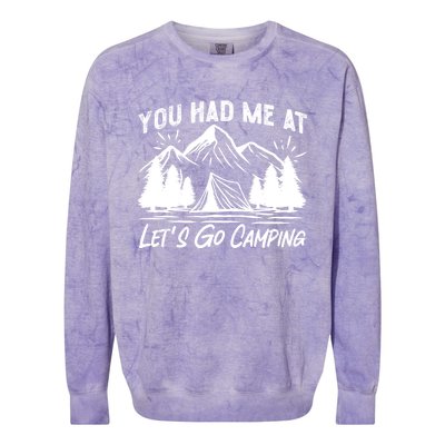 You Had Me At Let's Go Camping Tent Gift Colorblast Crewneck Sweatshirt