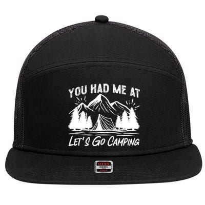 You Had Me At Let's Go Camping Tent Gift 7 Panel Mesh Trucker Snapback Hat