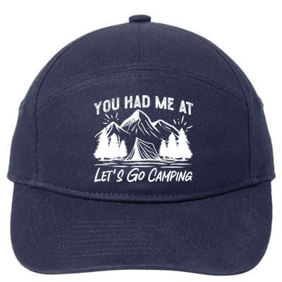 You Had Me At Let's Go Camping Tent Gift 7-Panel Snapback Hat