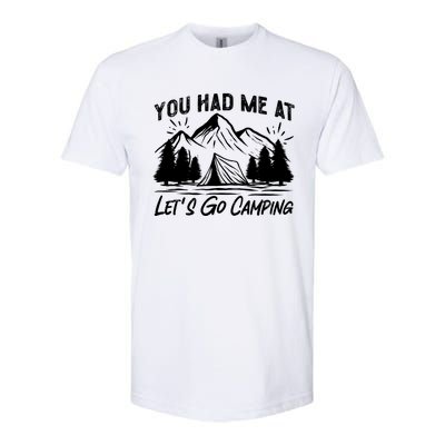 You Had Me At Let's Go Camping Tent Gift Softstyle® CVC T-Shirt