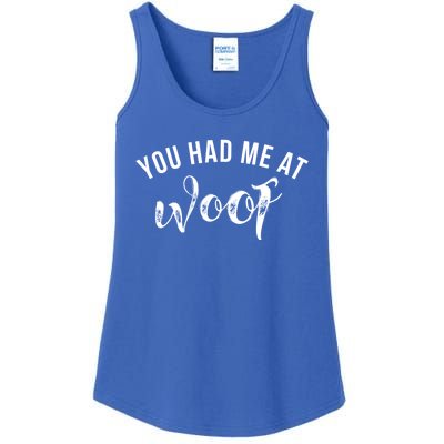 You Had Me At Woof Gift Ladies Essential Tank