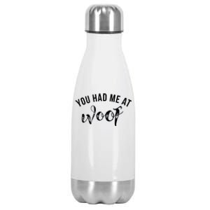 You Had Me At Woof Gift Stainless Steel Insulated Water Bottle