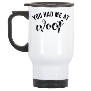 You Had Me At Woof Gift Stainless Steel Travel Mug