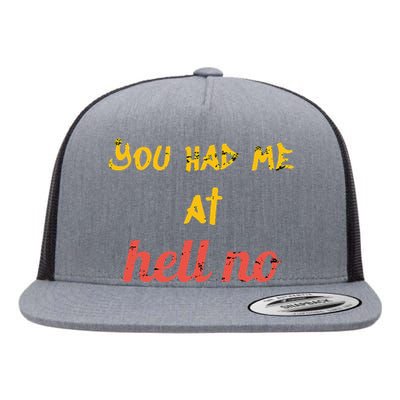 You Had Me At Hell No Funny Rejection Novelty Hello Parody Flat Bill Trucker Hat