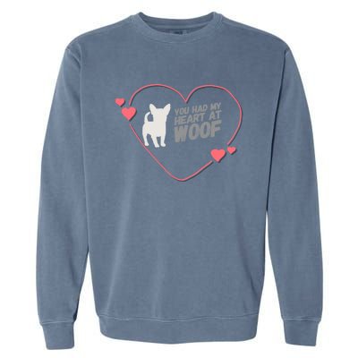 You Had My Heart At Woof White Dog Pink Heart Graphic Cool Gift Garment-Dyed Sweatshirt