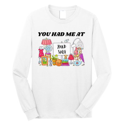 You Had Me At Yard Sale Long Sleeve Shirt