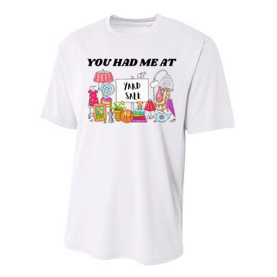 You Had Me At Yard Sale Performance Sprint T-Shirt