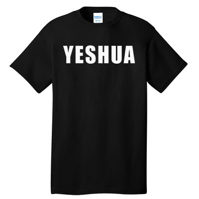 Yeshua Hebrew Name Of Jesus Christian Messianic Jew Tall T-Shirt