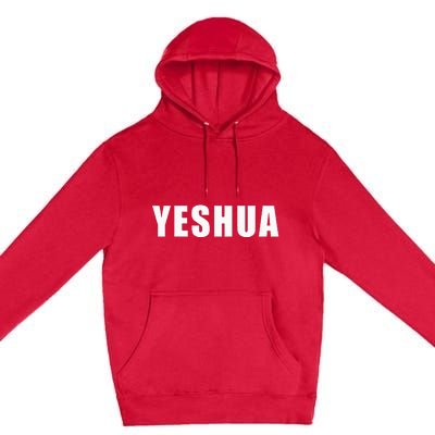 Yeshua Hebrew Name Of Jesus Christian Messianic Jew Premium Pullover Hoodie