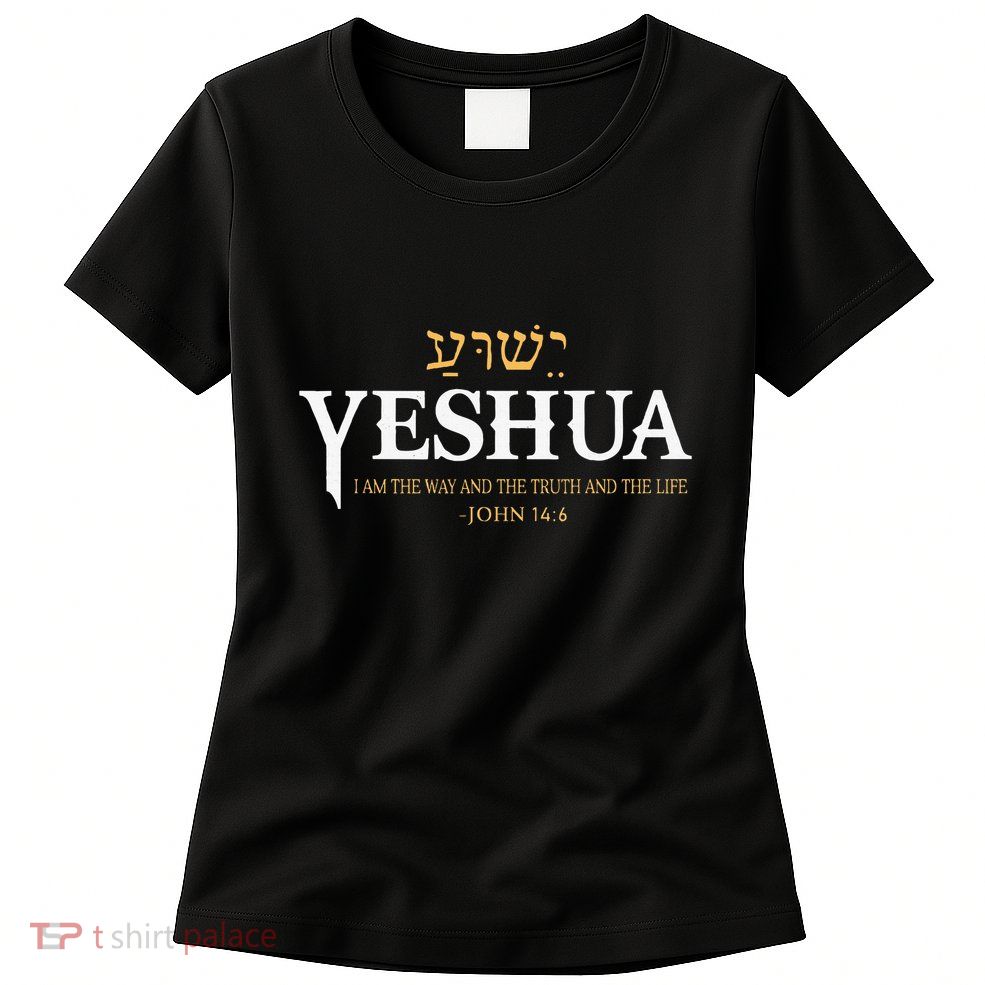 Yeshua Hebrew Name Jesus The Way Truth Life Christian Bible Womens T-Shirt