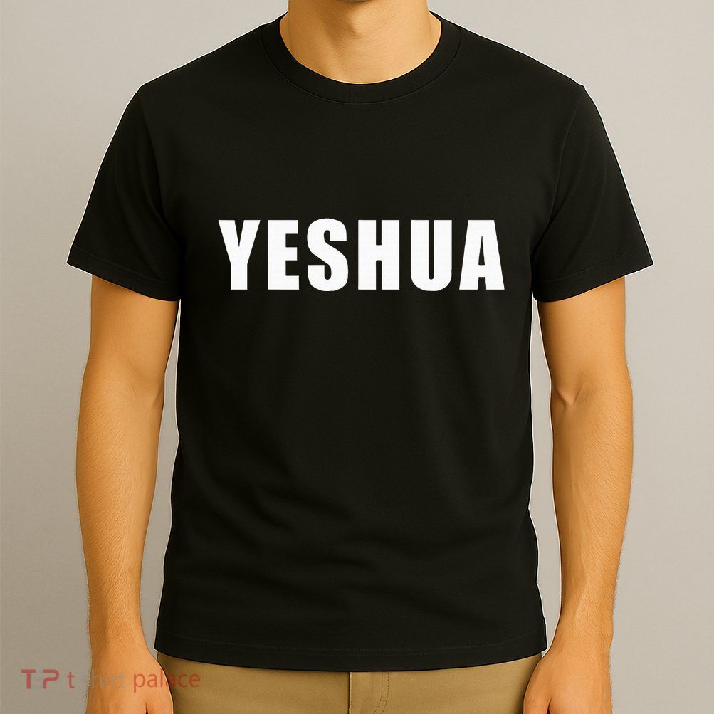 Yeshua Hebrew Name Of Jesus Christian Messianic Jew T-Shirt