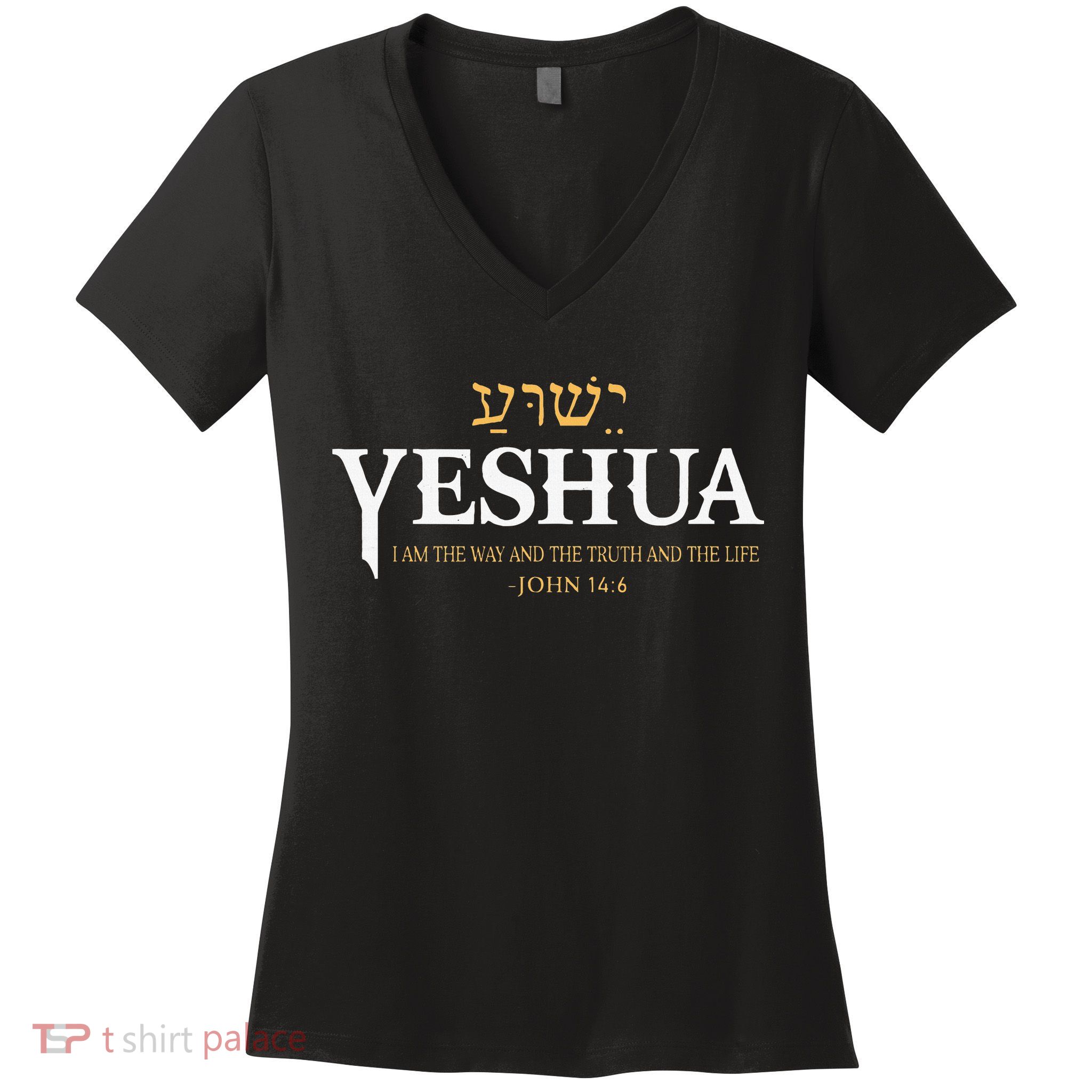 Yeshua Hebrew Name Jesus The Way Truth Life Christian Bible Women's V-Neck T-Shirt