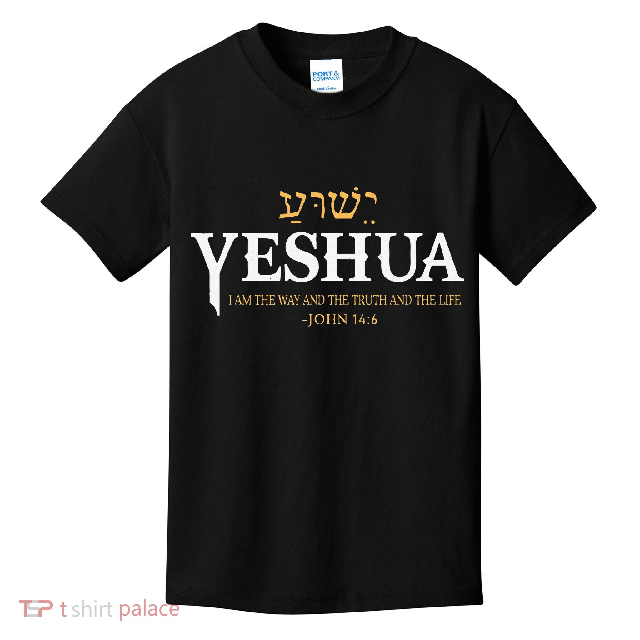 Yeshua Hebrew Name Jesus The Way Truth Life Christian Bible Kids T-Shirt