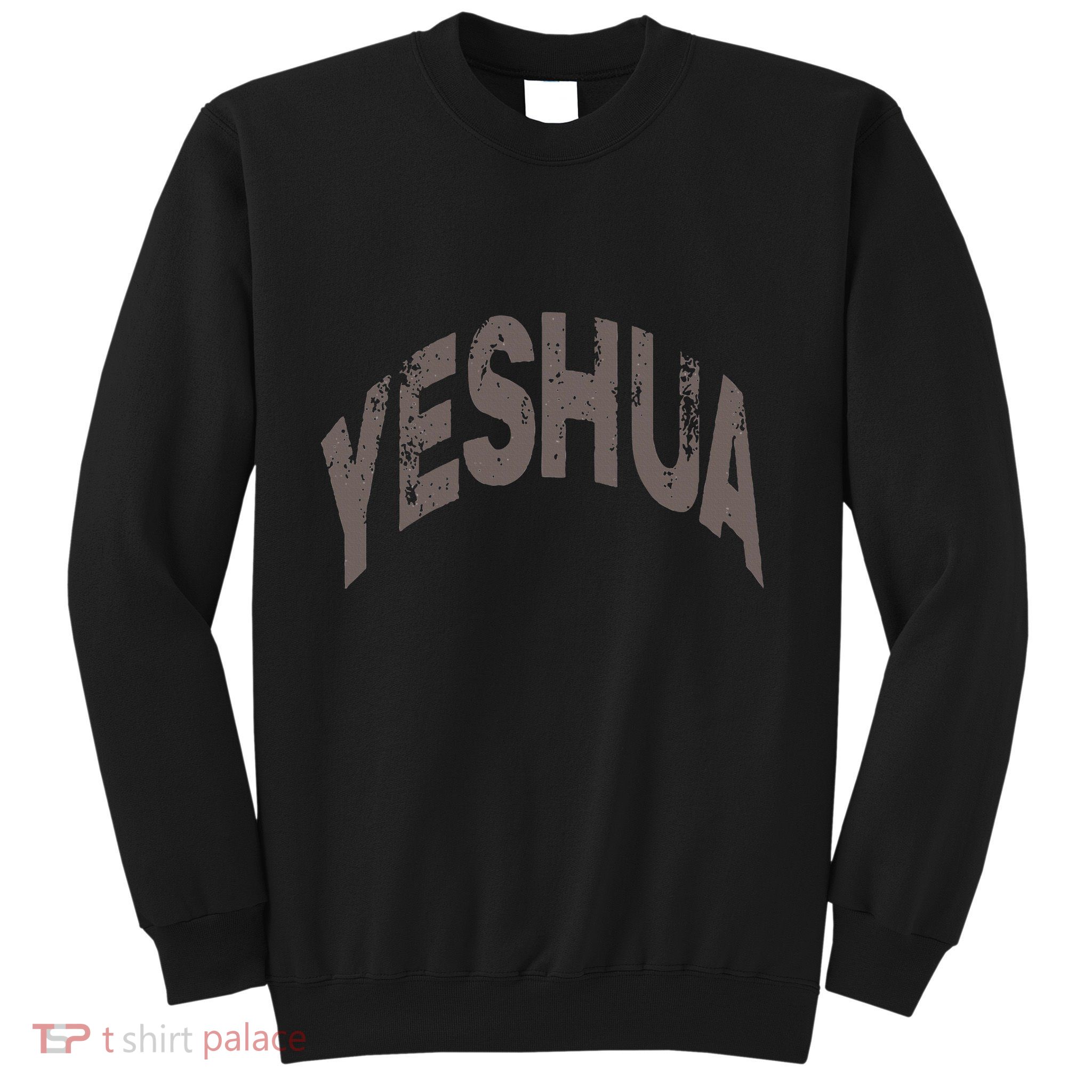 Yeshua Hebrew Name Of Jesus Christian Messianic Sweatshirt