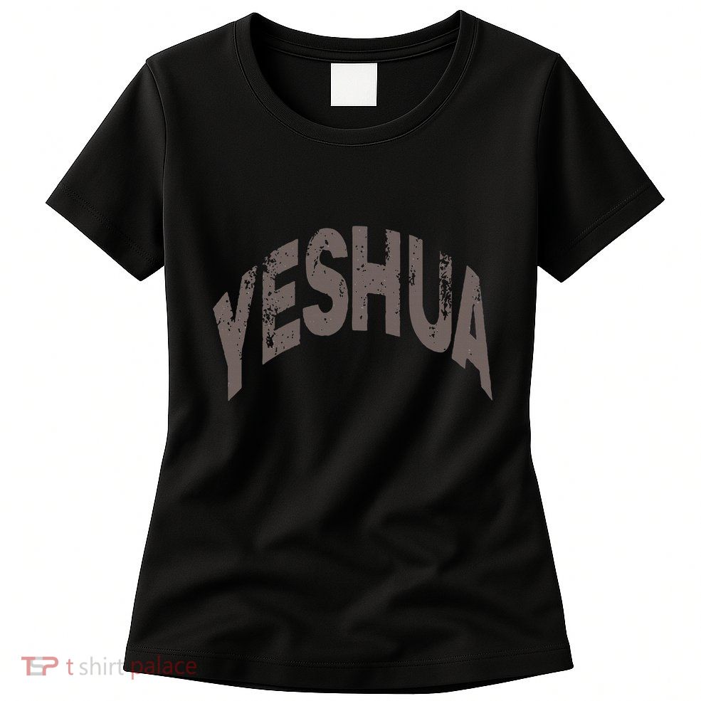 Yeshua Hebrew Name Of Jesus Christian Messianic Womens T-Shirt