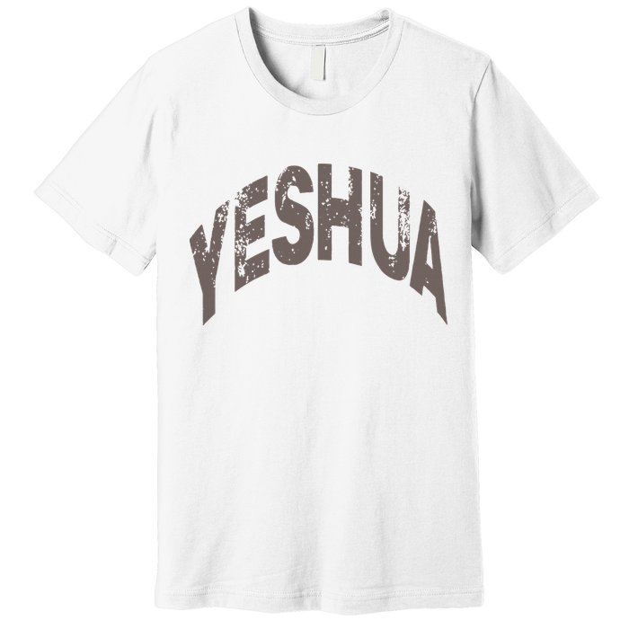 Yeshua hebrew name of Jesus christian messianic Premium T-Shirt