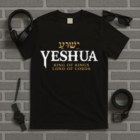 Yeshua Hebrew Name Of Jesus Christian King & Lord Messianic T-Shirt