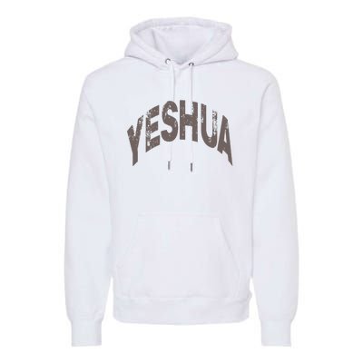 Yeshua Hebrew Name Of Jesus Christian Messianic Premium Hoodie