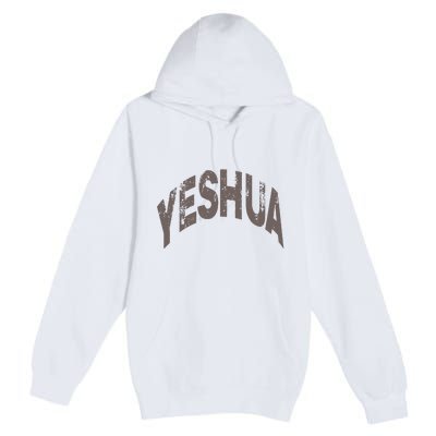 Yeshua Hebrew Name Of Jesus Christian Messianic Premium Pullover Hoodie