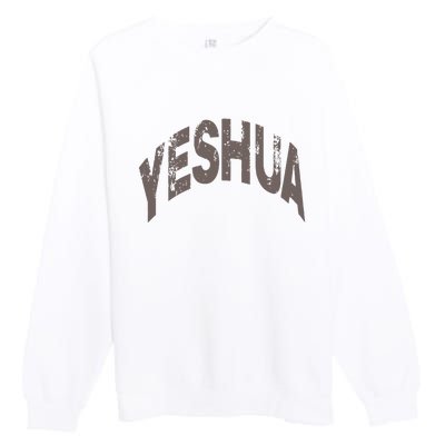 Yeshua Hebrew Name Of Jesus Christian Messianic Premium Crewneck Sweatshirt