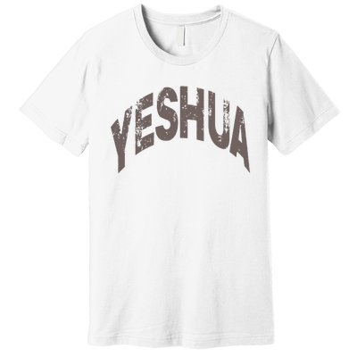 Yeshua Hebrew Name Of Jesus Christian Messianic Premium T-Shirt