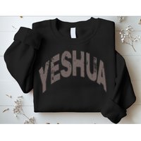 Yeshua Hebrew Name Of Jesus Christian Messianic Sweatshirt