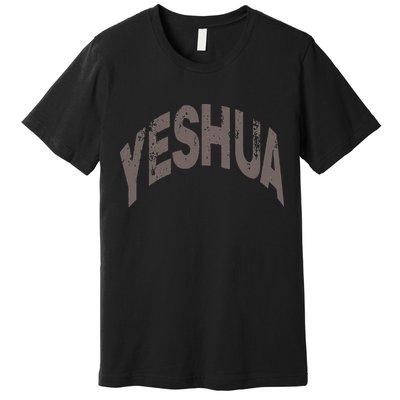 Yeshua Hebrew Name Of Jesus Christian Messianic Premium T-Shirt