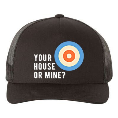 Your House Or Mine Curling Curler Curl Gift Yupoong Adult 5-Panel Trucker Hat