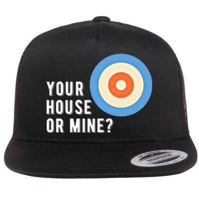 Your House Or Mine Curling Curler Curl Gift Flat Bill Trucker Hat