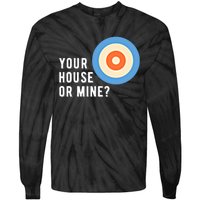 Your House Or Mine Curling Curler Curl Gift Tie-Dye Long Sleeve Shirt