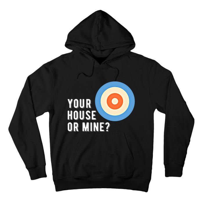 Your House Or Mine Curling Curler Curl Gift Tall Hoodie