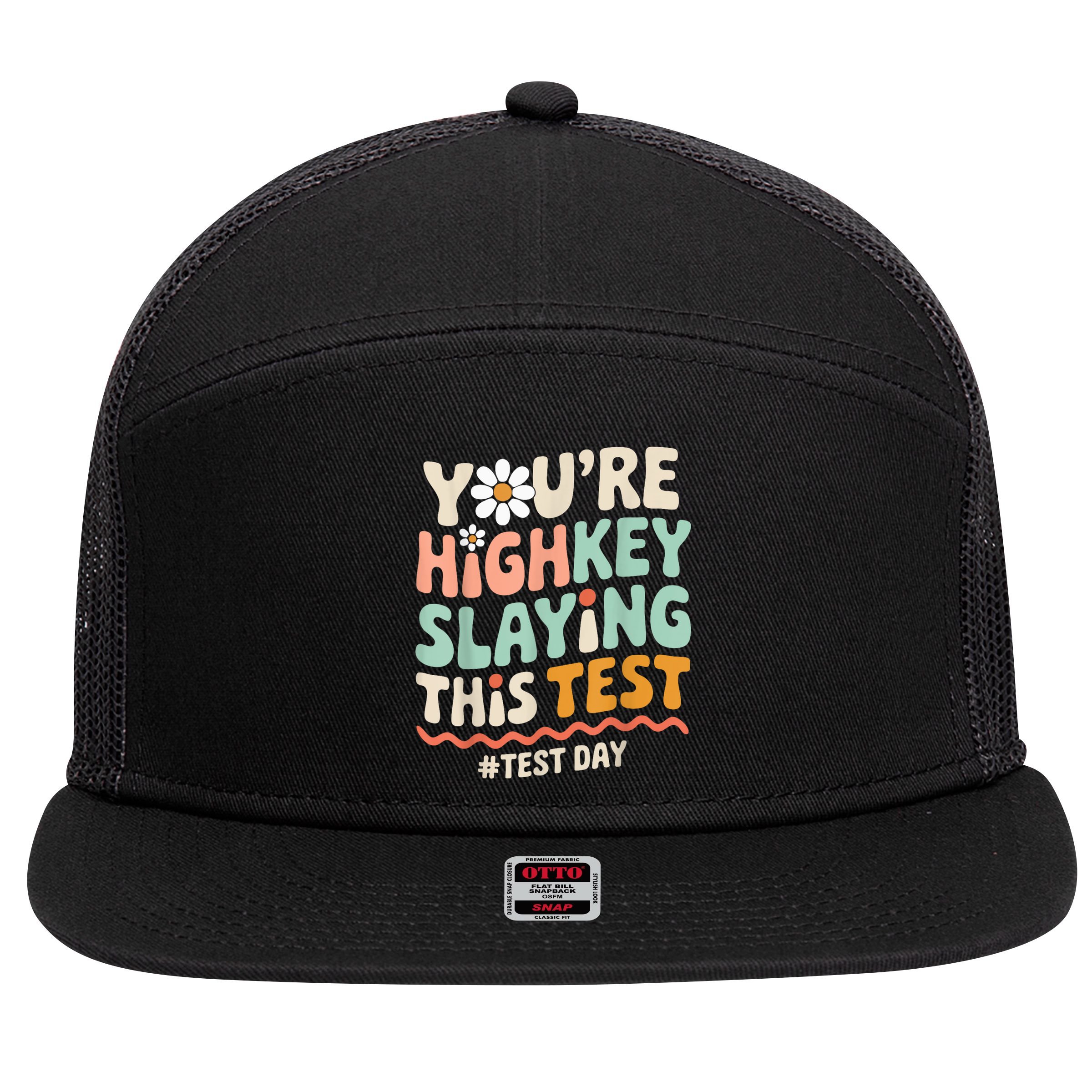 You're Highkey Slaying Test Day Teacher Gift 7 Panel Mesh Trucker Snapback Hat