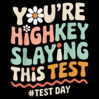 You're Highkey Slaying Test Day Teacher Gift Cooling Performance Crew T-Shirt