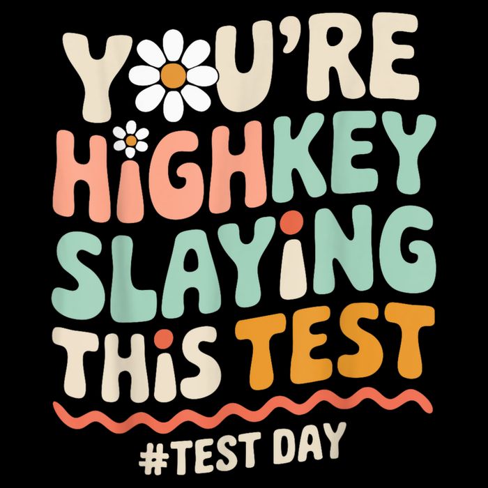 You're Highkey Slaying Test Day Teacher Gift Cooling Performance Crew T-Shirt