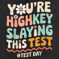 You're Highkey Slaying Test Day Teacher Gift 11oz C Handle Ceramic Mug