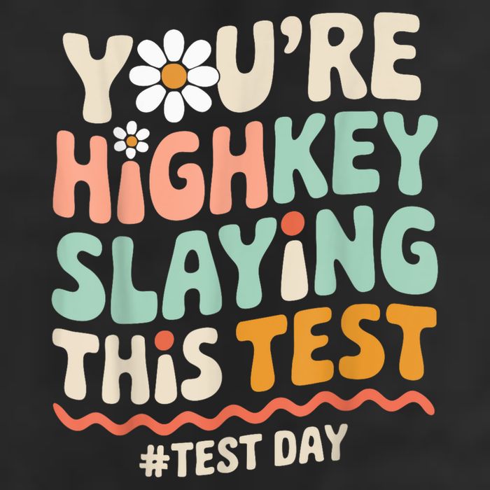 You're Highkey Slaying Test Day Teacher Gift 11oz C Handle Ceramic Mug