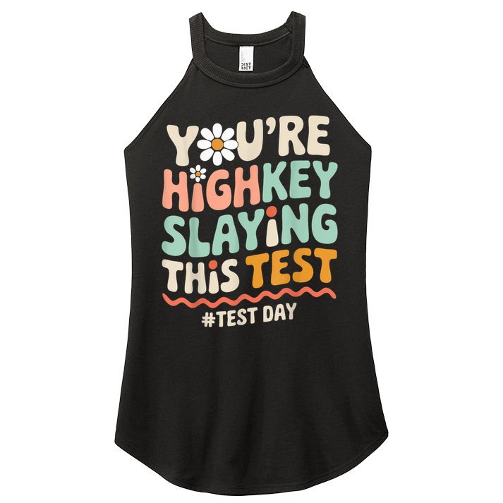 You're Highkey Slaying Test Day Teacher Gift Women's Perfect Tri Rocker Tank