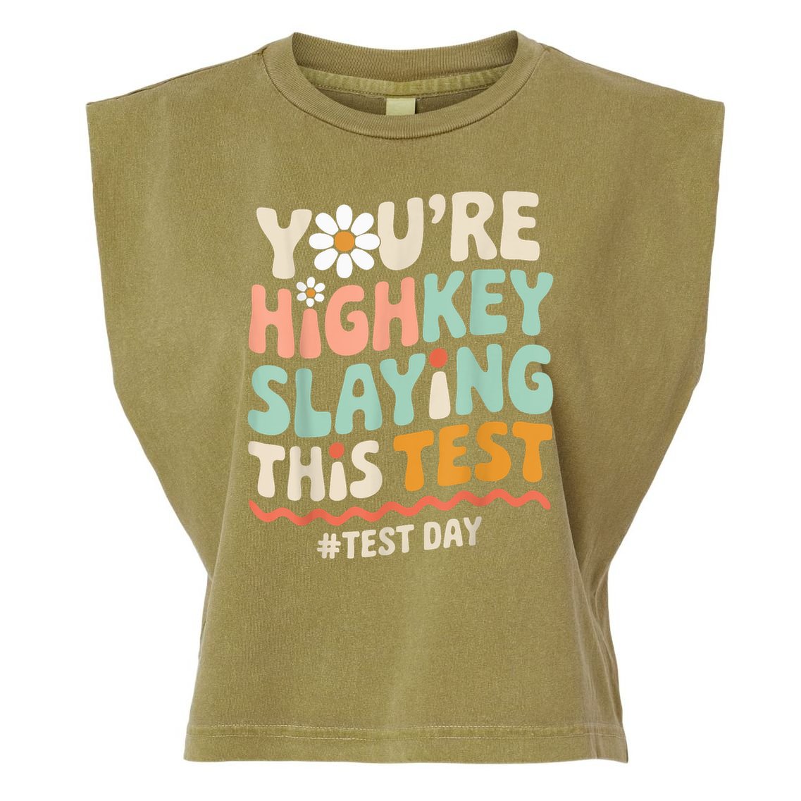 You're Highkey Slaying Test Day Teacher Gift Garment-Dyed Women's Muscle Tee