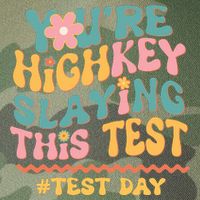 You're Highkey Slaying This Test # TEST DAY Legacy Tie Dye Trucker Hat