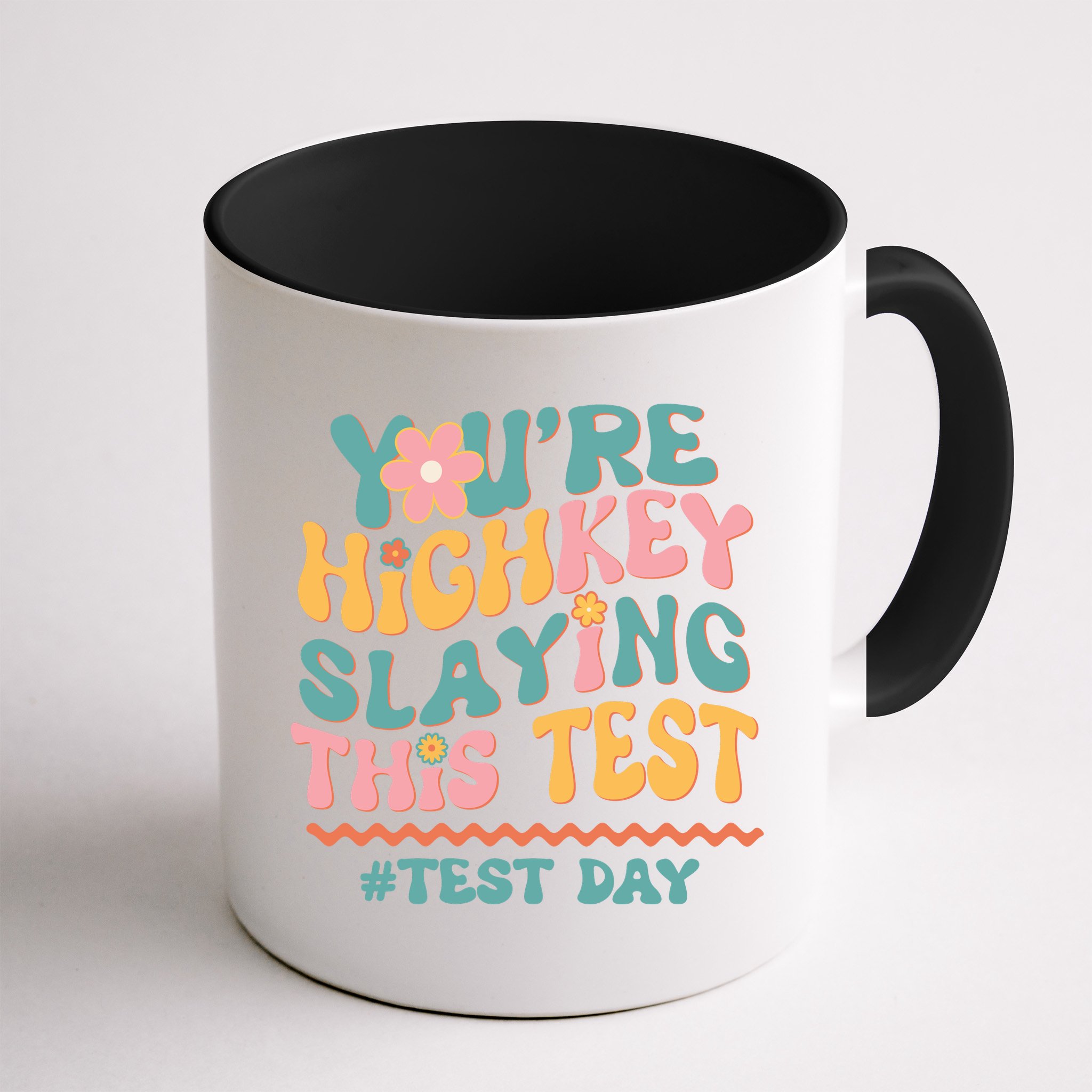 You're Highkey Slaying This Test # TEST DAY Mug