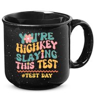 You're Highkey Slaying This Test # TEST DAY 15oz Campfire Ceramic Mug