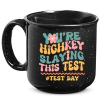 You're Highkey Slaying This Test # TEST DAY 15oz Campfire Ceramic Mug