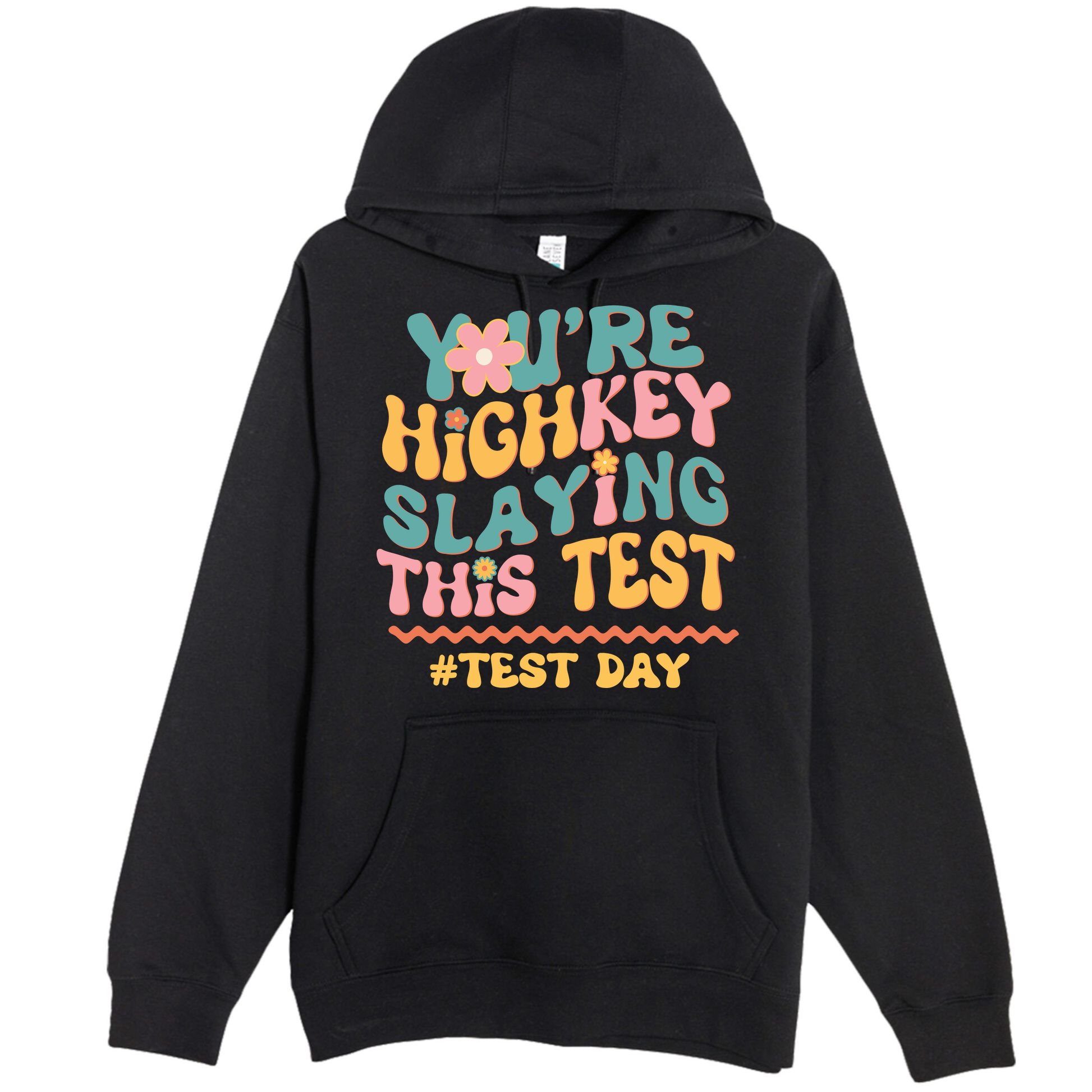 You're Highkey Slaying This Test # TEST DAY Premium Pullover Hoodie