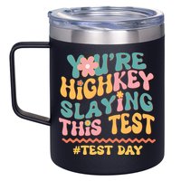 You're Highkey Slaying This Test # TEST DAY 12oz Stainless Steel Coffee Mug