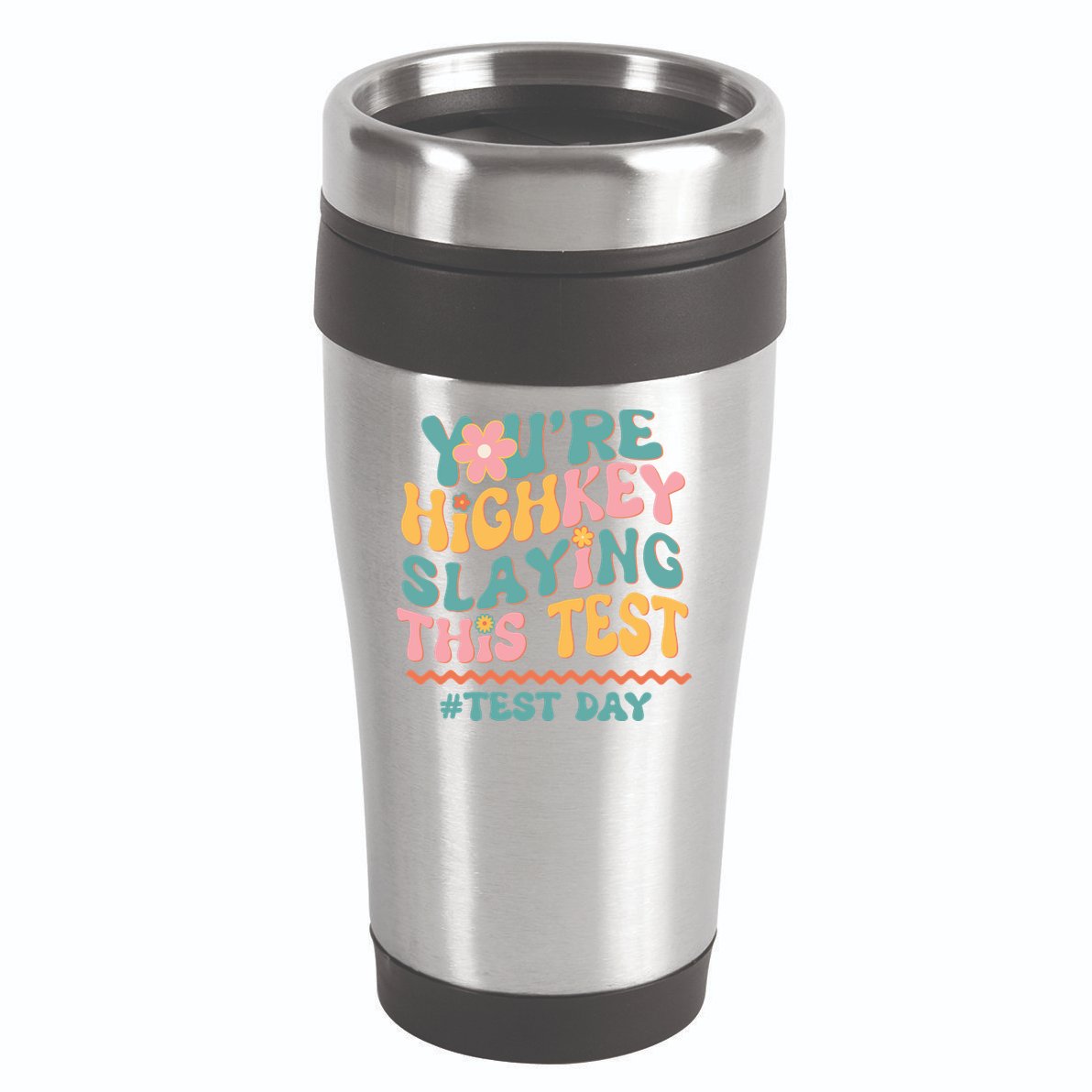 You're Highkey Slaying This Test # TEST DAY 16oz Travel Tumbler
